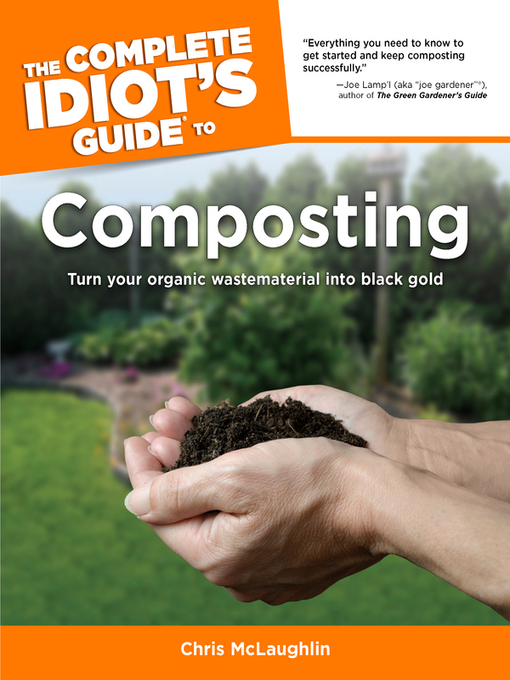 Title details for The Complete Idiot's Guide to Composting by Chris McLaughlin - Available